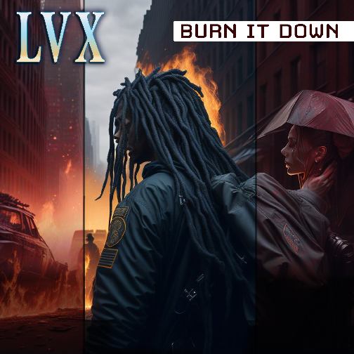 L.V.X. — "Burn It Down" (Digital Single)